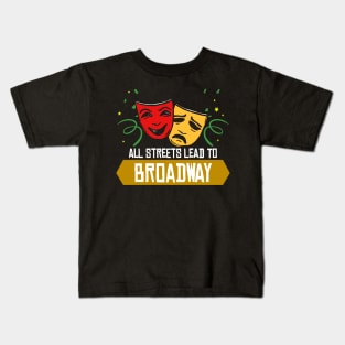 All Streets Lead To Broadway Kids T-Shirt